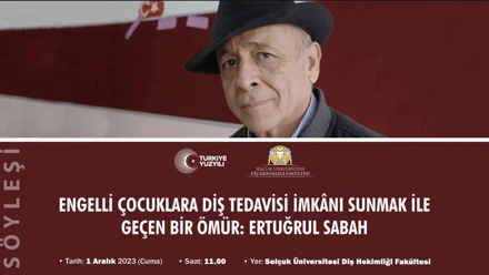 ENGELLİ ÇOCUKLRA DİŞ TEDAVİSİ İMKANI SUNMAK İLE GEÇEN BİR ÖMÜR: ERTUĞRUL SABAH